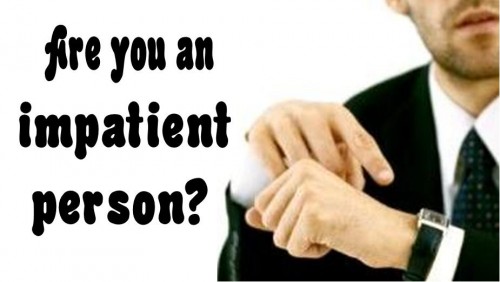 Are You An IMpatient Person ?