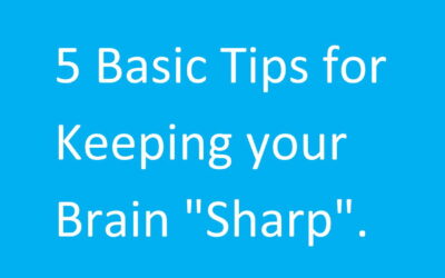 5 Tips for Keeping your Brain “Sharp”.
