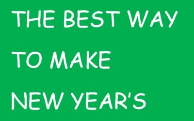 BABY STEPS : The Best Way to Make New Year’s Resolutions.