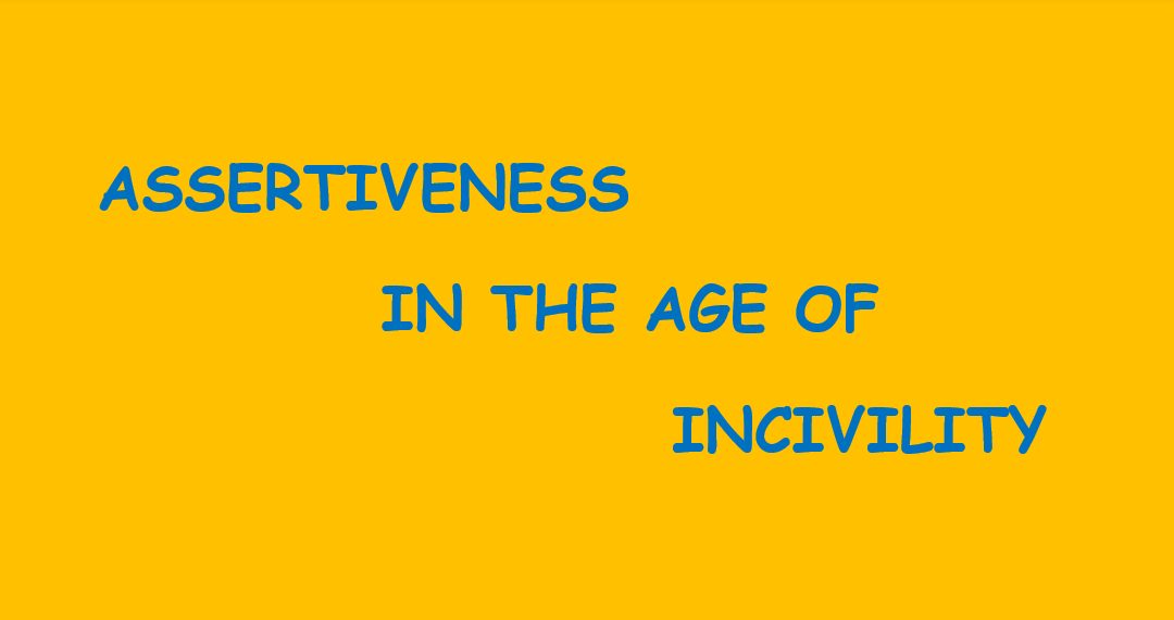 Assertiveness & Incivility