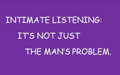 Intimate Listening 101.
