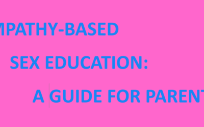 Empathy-Based Sex Education: A Guide for Parents.