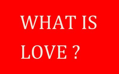 WHAT IS LOVE ?