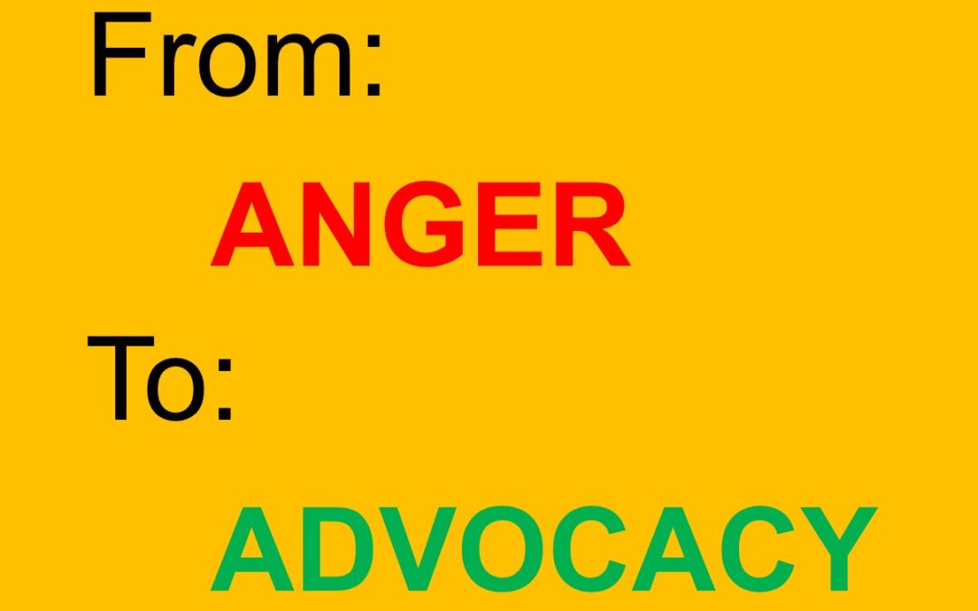 From Anger to Advocacy